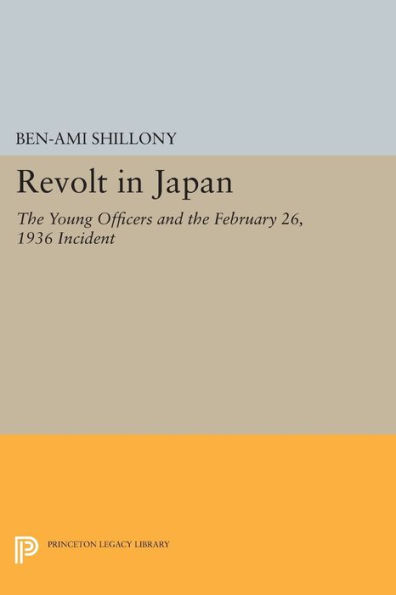 Revolt Japan: the Young Officers and February 26, 1936 Incident