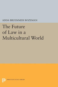 Title: The Future of Law in a Multicultural World, Author: Adda Bruemmer Bozeman