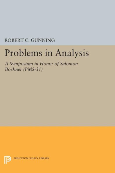 Problems in Analysis: A Symposium in Honor of Salomon Bochner
