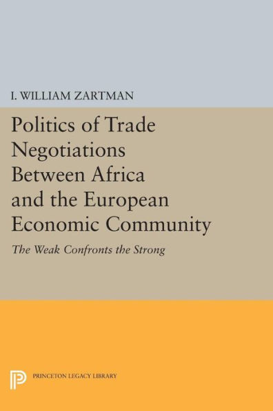 Politics of Trade Negotiations Between Africa and the European Economic Community: Weak Confronts Strong