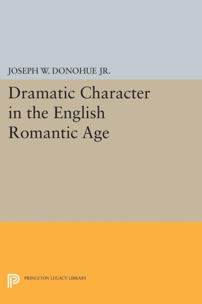 Dramatic Character the English Romantic Age