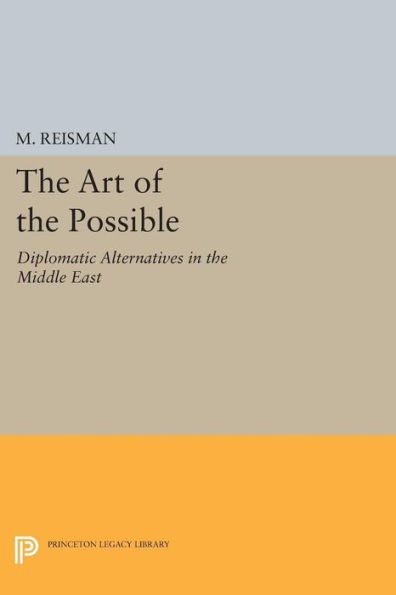 The Art of the Possible: Diplomatic Alternatives in the Middle East