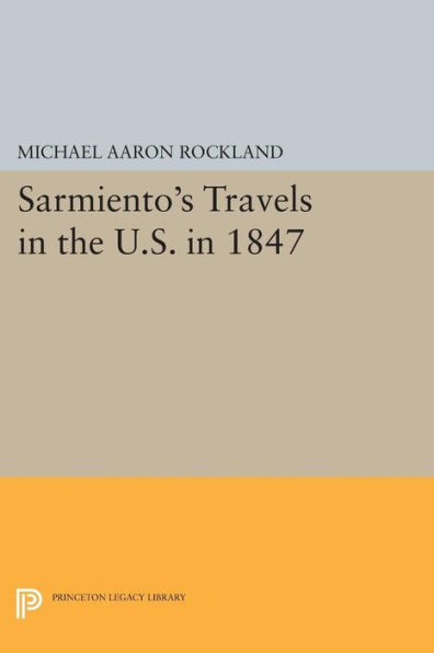 Sarmiento's Travels the U.S. 1847