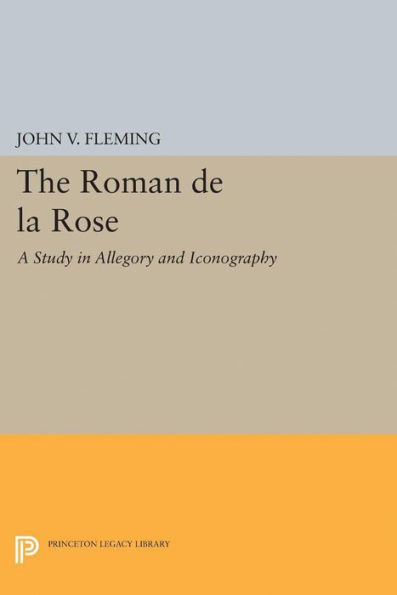 Roman de la Rose: A Study Allegory and Iconography