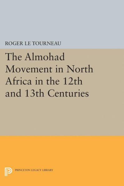 Almohad Movement North Africa the 12th and 13th Centuries