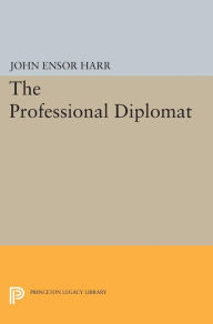 Download books free pdf format The Professional Diplomat RTF 9780691622095 by John Ensor Harr