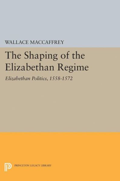 the Shaping of Elizabethan Regime