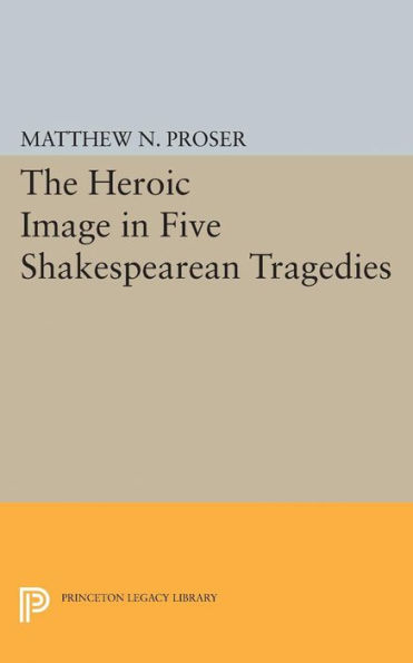 Heroic Image Five Shakespearean Tragedies