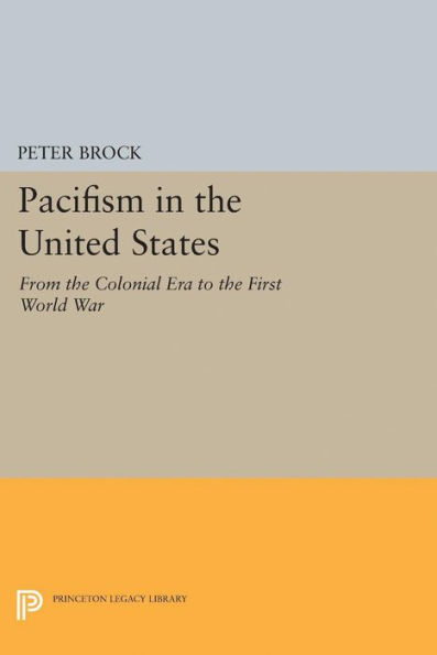 Pacifism the United States: From Colonial Era to First World War