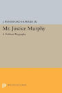 Mr. Justice Murphy: A Political Biography