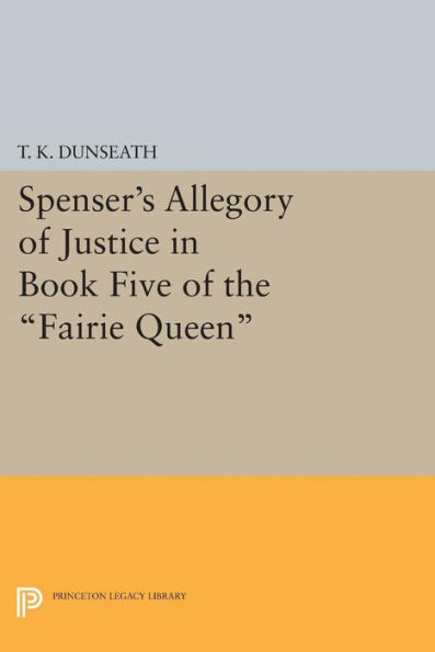 Spenser's Allegory of Justice Book Five the Fairie Queen