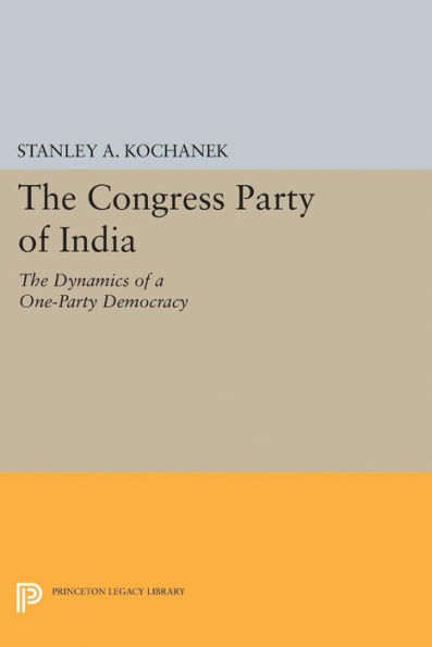 The Congress Party of India: Dynamics a One-Party Democracy