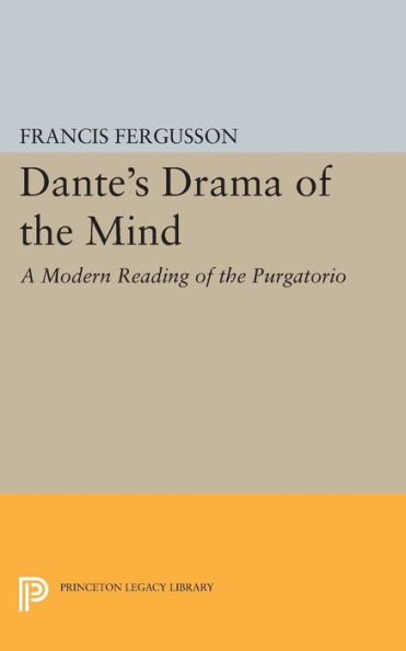 Dante's Drama of the Mind: A Modern Reading Purgatorio