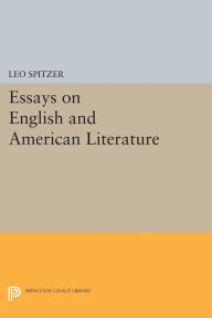 Title: Essays on English and American Literature, Author: Leo Spitzer