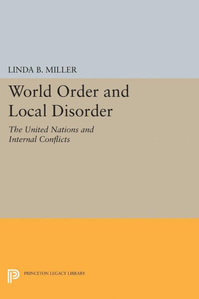 World Order and Local Disorder: The United Nations Internal Conflicts