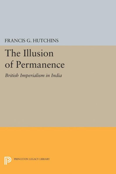 The Illusion of Permanence: British Imperialism India