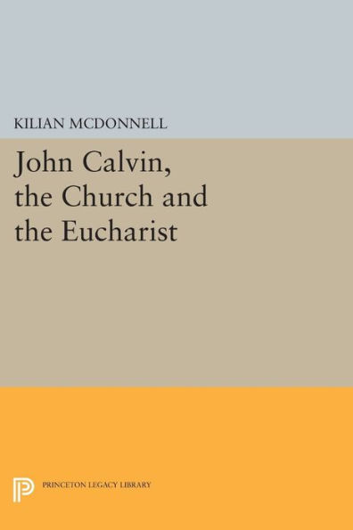 John Calvin, the Church and Eucharist