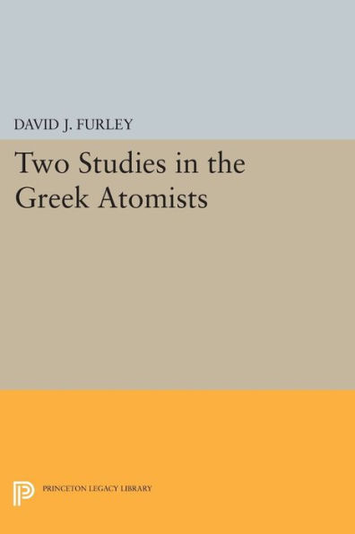 Two Studies the Greek Atomists