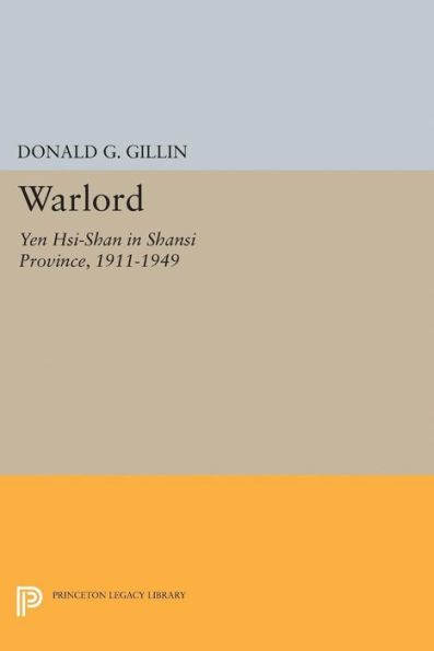 Warlord: Yen Hsi-Shan Shansi Province, 1911-1949