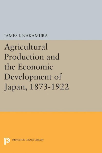 Agricultural Production and the Economic Development of Japan, 1873-1922