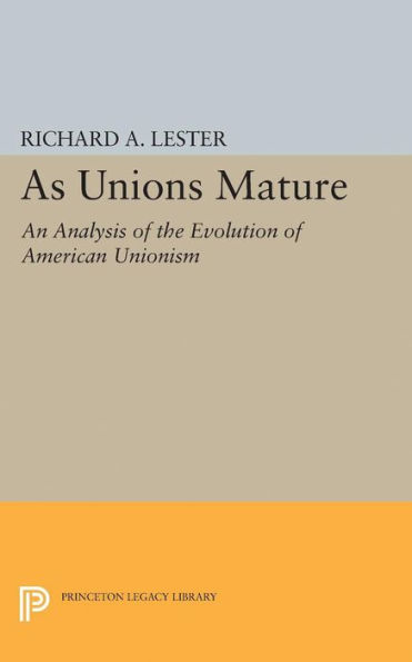 As Unions Mature: An Analysis of the Evolution American Unionism