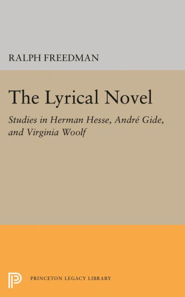 The Lyrical Novel: Studies Herman Hesse, Andre Gide, and Virginia Woolf