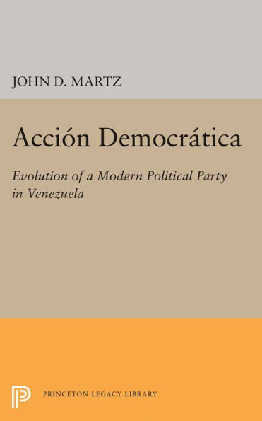 Accion Democratica: Evolution of a Modern Political Party Venezuela