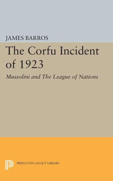 The Corfu Incident of 1923: Mussolini and League Nations
