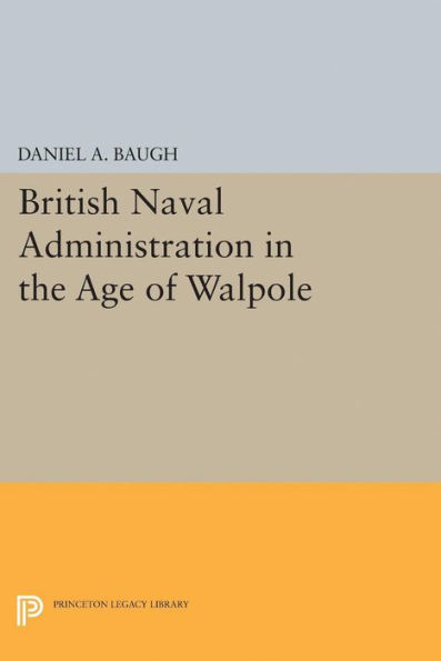 British Naval Administration the Age of Walpole