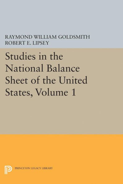 Studies the National Balance Sheet of United States, Volume 1