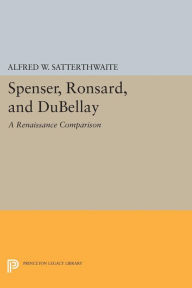 Title: Spenser, Ronsard, and DuBellay, Author: Alfred W. Satterthwaite