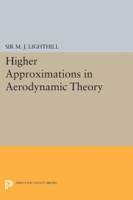 Free audio books for ipad download Higher Approximations in Aerodynamic Theory English version by M. J. Lighthill 9780691626017