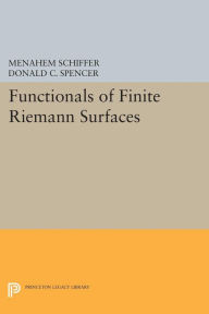 Title: Functionals of Finite Riemann Surfaces, Author: Menahem Schiffer