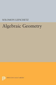 Title: Algebraic Geometry, Author: Solomon Lefschetz