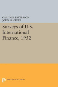 Title: Surveys of U.S. International Finance, 1952, Author: Gardner Patterson