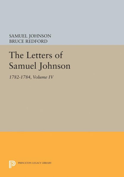 The Letters of Samuel Johnson, Volume IV: 1782-1784