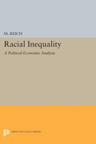 Title: Racial Inequality: A Political-Economic Analysis, Author: Michael Reich