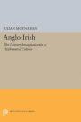 Anglo-Irish: The Literary Imagination in a Hyphenated Culture