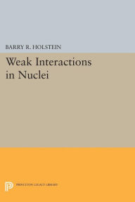 Title: Weak Interactions in Nuclei, Author: Barry R. Holstein