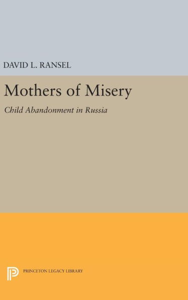 Mothers of Misery: Child Abandonment Russia