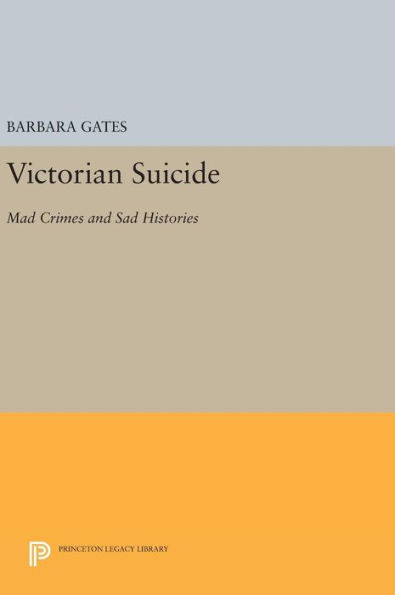 Victorian Suicide: Mad Crimes and Sad Histories