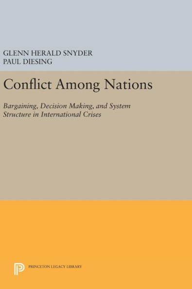 Conflict Among Nations: Bargaining, Decision Making, and System Structure in International Crises