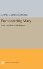 Encountering Mary: From La Salette to Medjugorje