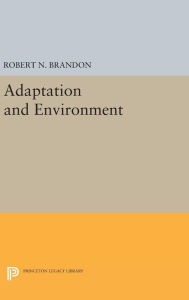 Title: Adaptation and Environment, Author: Robert N. Brandon