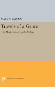 Title: Travels of a Genre: The Modern Novel and Ideology, Author: Mary N. Layoun