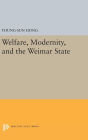 Welfare, Modernity, and the Weimar State