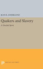 Quakers and Slavery: A Divided Spirit