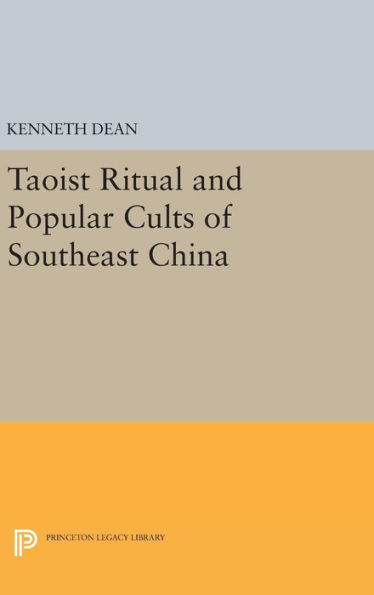 Taoist Ritual and Popular Cults of Southeast China