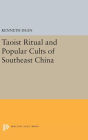 Taoist Ritual and Popular Cults of Southeast China