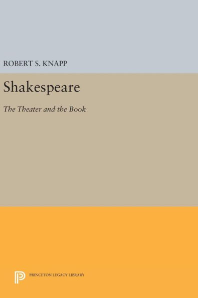 Shakespeare: The Theater and the Book